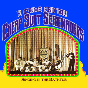 Robert Crumb & His Cheap Suit Serenaders - Singing In The Bathtub LP  (RSD 2024)