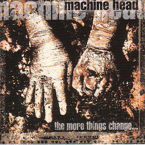 Machine Head - The More Things Change... CD (Import)