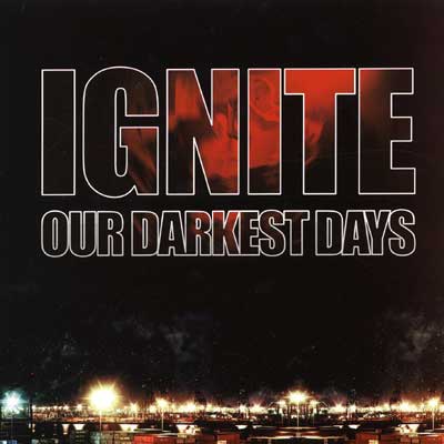 Ignite - Our Darkest Days  LP