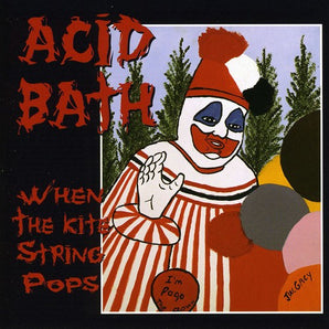 Acid Bath - When The Kite String Pops CD