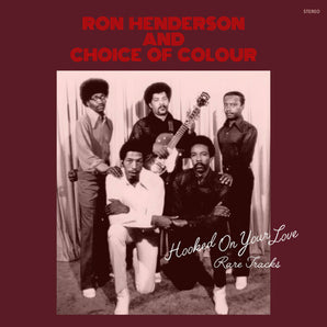 Ron Henderson And Choice of Colour - Hooked On Your Love: Rare Tracks LP