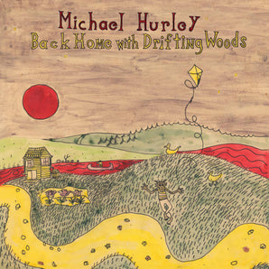 Michael Hurley - Back Home With Drifting Woods LP