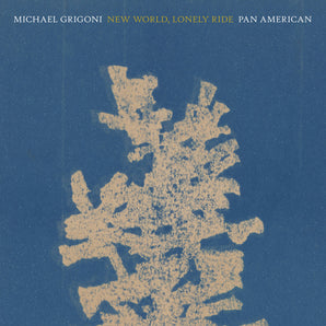 Michael Grigoni and Pan American - New World, Lonely Ride LP