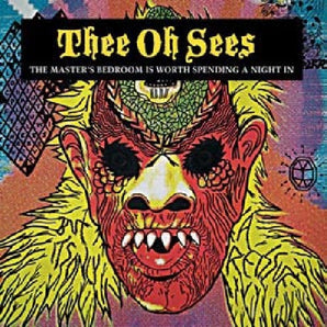 Thee Oh Sees - The Master's Bedroom Is Worth Spending A Night In LP
