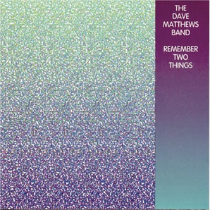 The Dave Matthews Band - Remember Two Things CD