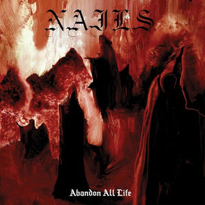 Nails - Abandon All Life LP