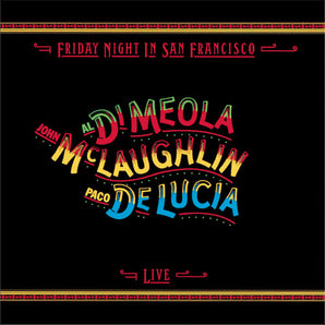 Al Di Meola, John McLaughlin, Paco de Lucia - Friday Night In San Francisco CD