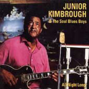 Junior Kimbrough & The Soul Blues Boys - All Night Long CD