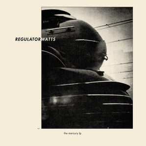 Regulator Watts - The Mercury LP (Train Smoke Vinyl)