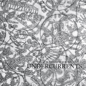 Matthew Young - Undercurrents LP