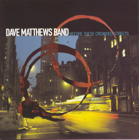 Dave Matthews Band - Before These Crowded Streets CD