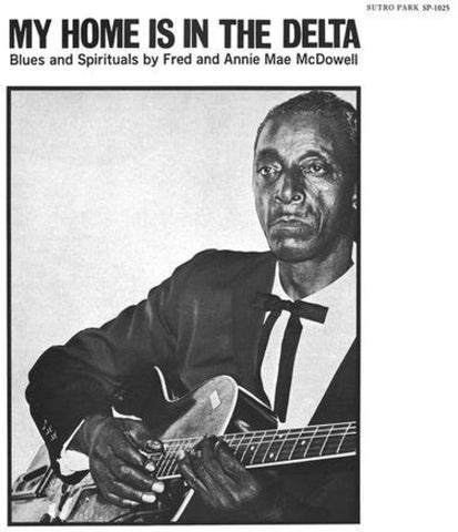 Fred and Annie Mae McDowell - My Home Is In The Delta