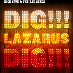 Nick Cave & the Bad Seeds -  Dig Lazarus Dig!