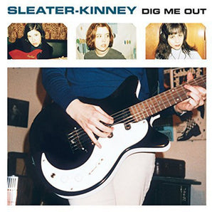 Sleater-Kinney - Dig Me Out