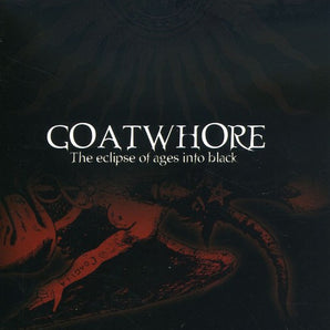 Goatwhore - The Eclipse Of Ages Into Black CD