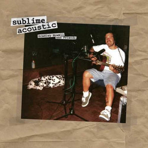 Sublime - Acoustic: Bradley Nowell & Friends LP