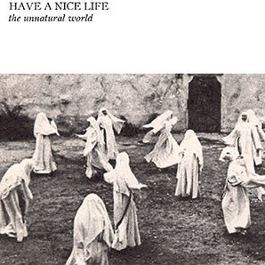 Have A Nice Life - The Unnatural World CD