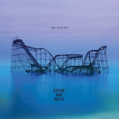 Electric Wire Hustle - The 11th Sky