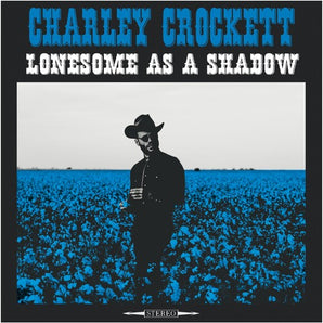 Charley Crockett - Lonesome As A Shadow LP (180g)