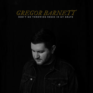 Gregor Barnett - Don't Go Throwing Roses In My Grave (Clear w/ Black Smoke Vinyl) LP (MARKDOWN)