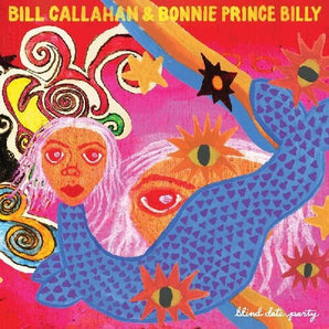 Bill Callahan & Bonnie Prince Billy - Blind Date Party 2LP (MARKDOWN)