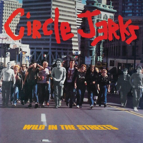 Circle Jerks - Wild In The Streets (Yellow Vinyl) LP