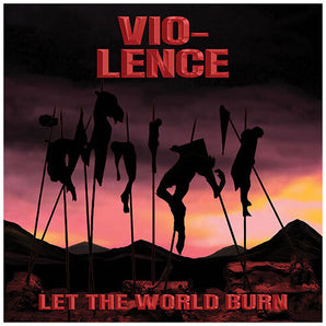 Vio-lence - Let the World Burn CD