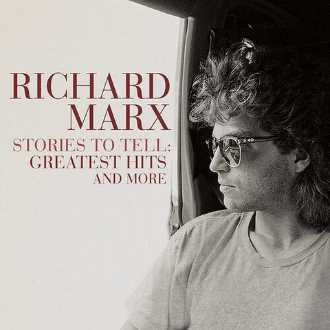 Richard Marx - Stories To Tell: Greatest Hits And More