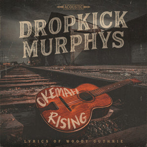 Dropkick Murphys - Okemah