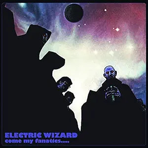 Electric Wizard - Come My Fanatics... LP