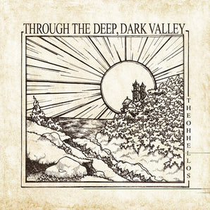 Oh Hellos - Through The Deep, Dark Valley LP (Ten Year Anniversary)