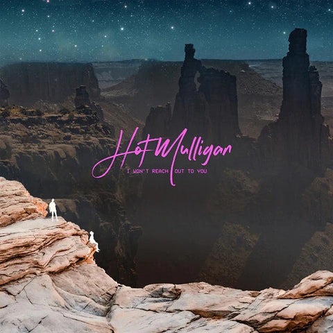 Hot Mulligan - I Won't Reach Out To You LP