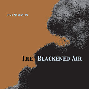 Nina Nastasia - Blackened Air LP (180g Clear Vinyl)