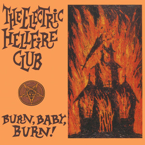 The Electric Hellfire Club - Burn, Baby, Burn! 2LP (Orange Vinyl)