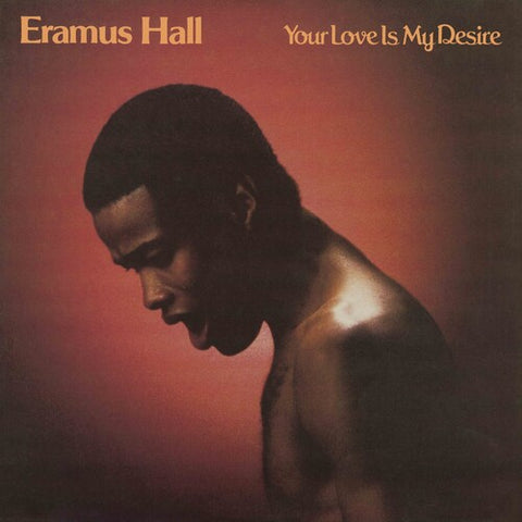 Eramus Hall - Your Love Is My Desire LP (Yellow Vinyl)