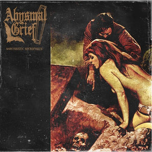 Abysmal Grief - Narcissistic Necrophiles LP (Oxblood Vinyl)