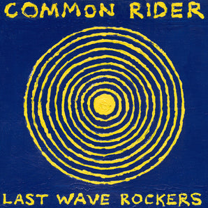 Common Rider - Last Wave Rockers LP (Random Color Vinyl)