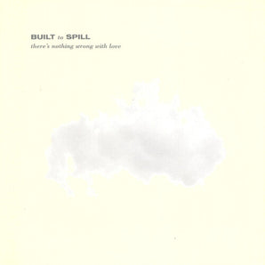 Built to Spill - There's Nothing Wrong With Love: 30th Anniversary 2LP (Jade Blue Vinyl)