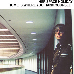 Her Space Holiday - Home Is Where You Hang Yourself LP (Clear Vinyl)