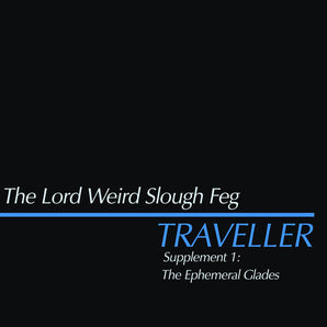 Lord Weird Slough Feg -  Traveller Supplement I: The Ephemeral Glades CD