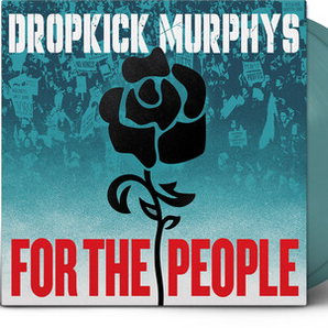 Dropkick Murphys - For the People LP (Indie exclusive, Jade Green vinyl)