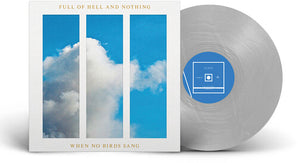 Full Of Hell & Nothing - When No Birds Sang LP (Silver Vinyl)