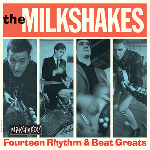 The Milkshakes - Fourteen Rhythm and Beat Greats LP (Reissue)