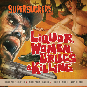 Supersuckers - Liquor, Women, Drugs & Killing LP