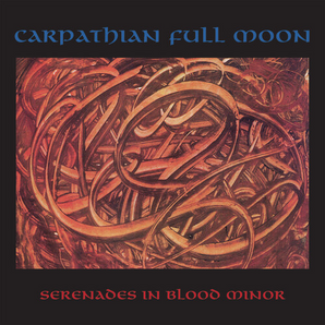 Carpathian Full Moon - Serenades in Blood Minor LP (Reissue)