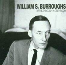 William S. Burroughs - Break Through in Grey Room LP