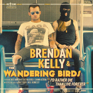 Brendan Kelly And The Birds - Id Rather Die Than live Forever LP