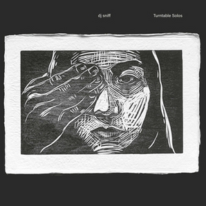 DJ Sniff - Turntable Solos LP
