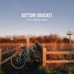 Bottom Bracket - I'm So Afraid Of Where LP (Blue Vinyl)