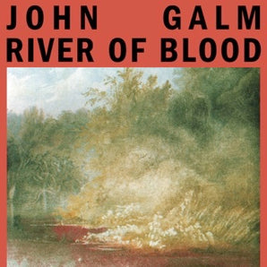 John Galm - River Of Blood LP (Blood Red Vinyl)